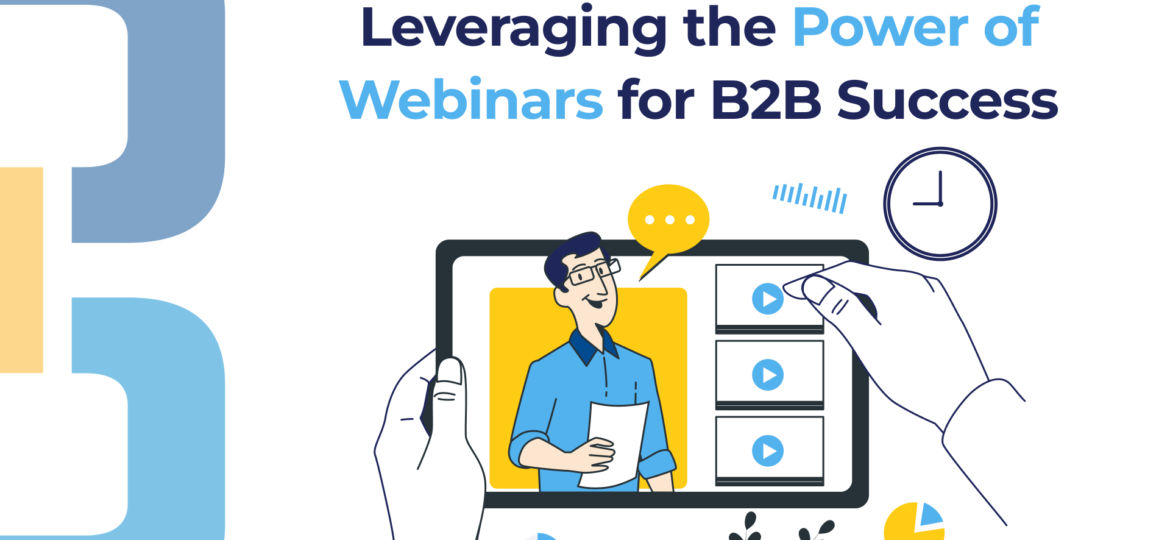 blog 10 - Leveraging the Power of Webinars for B2B Success